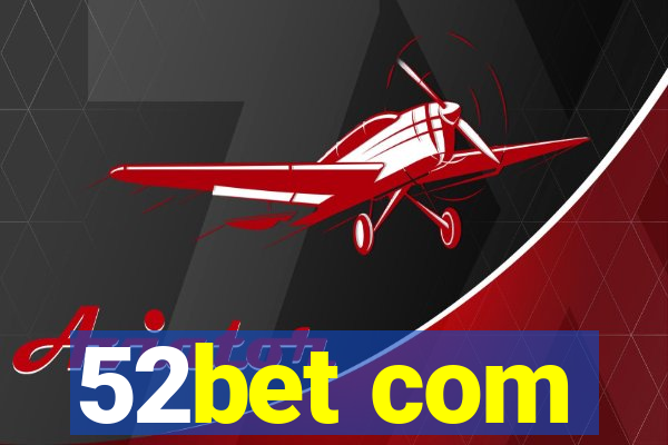 52bet com